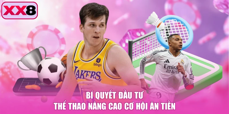 Bí quyết đầu tư thể thao nâng cao cơ hội ăn tiền