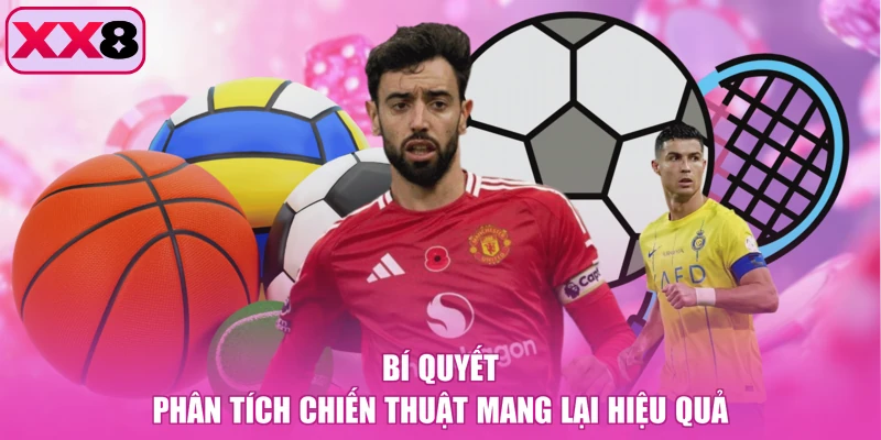 Bí quyết phân tích chiến thuật mang lại hiệu quả