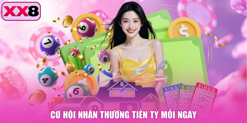 Cơ hội nhận thưởng tiền tỷ mỗi ngày