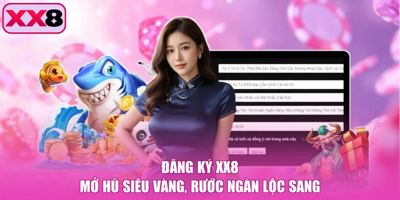 Đăng Ký XX8 - Mở Hũ Siêu Vàng, Rước Ngàn Lộc Sang