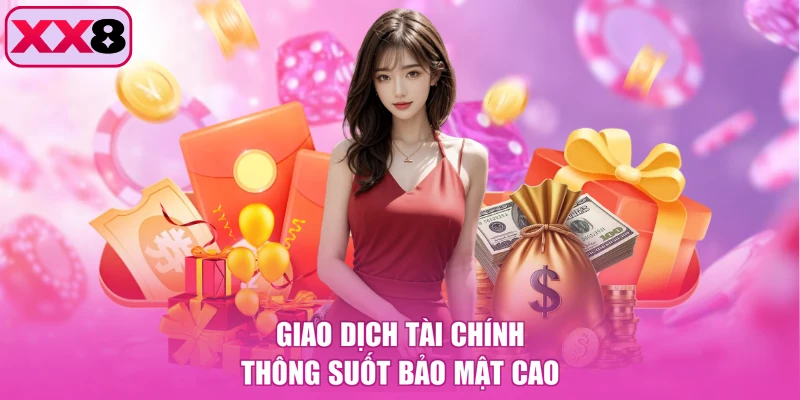 Giao dịch tài chính thông suốt bảo mật cao
