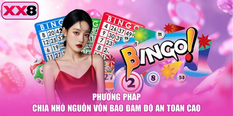 Phương pháp chia nhỏ nguồn vốn bảo đảm độ an toàn cao