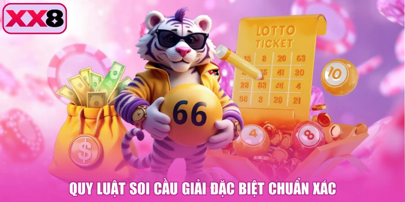 Quy luật soi cầu giải đặc biệt chuẩn xác
