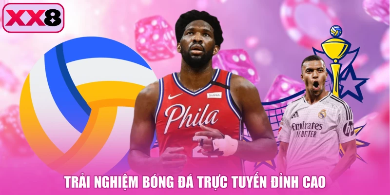 Trải nghiệm bóng đá trực tuyến đỉnh cao