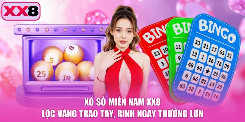 Xổ Số Miền Nam XX8 - Lộc Vàng Trao Tay, Rinh Ngay Thưởng Lớn